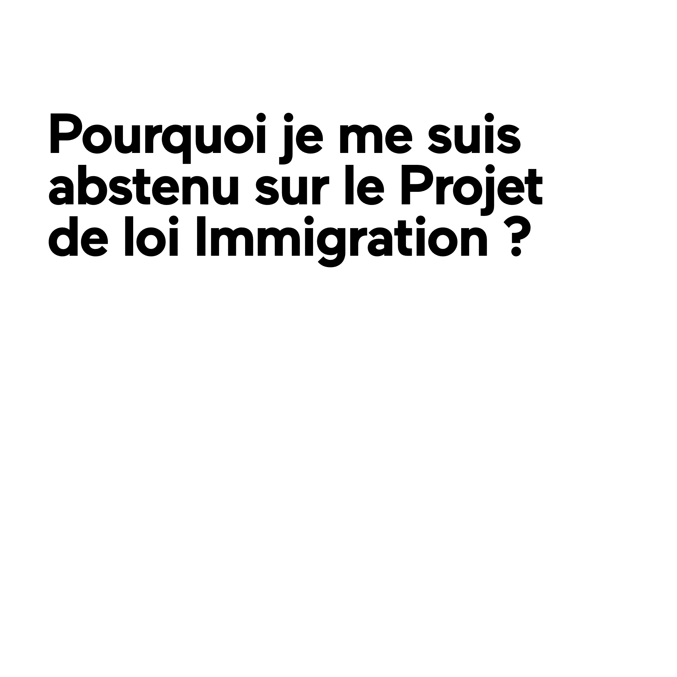 Pourquoi je me suis abstenu sur le Projet de loi Immigration ?