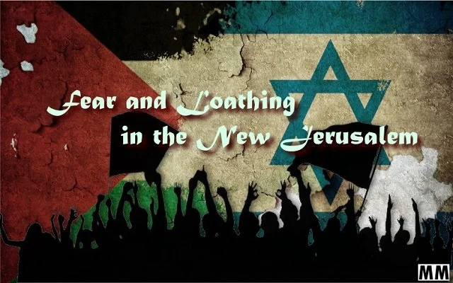 Fear and Loathing in the New Jerusalem, pt. 2