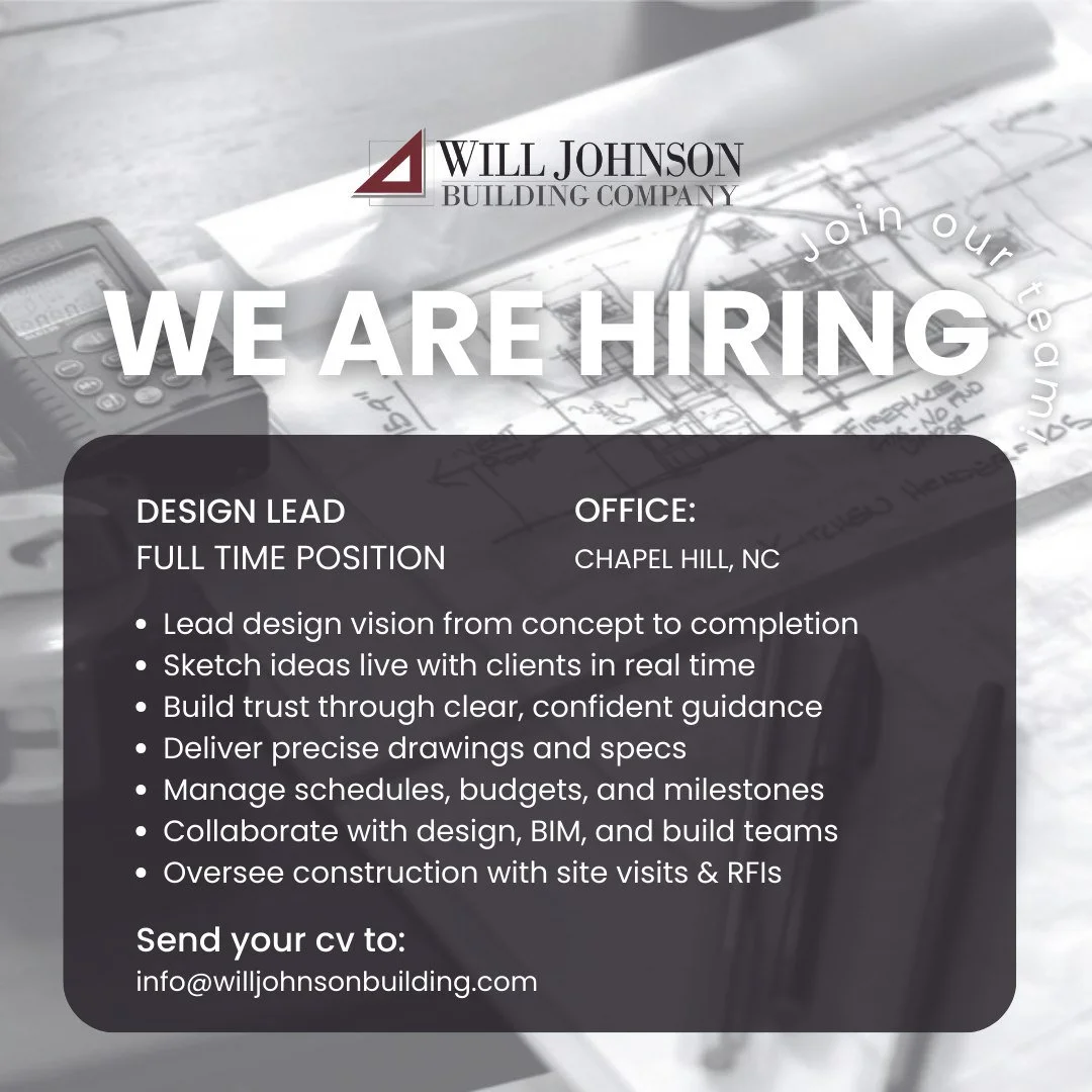We&rsquo;re Hiring: Design Lead!
Location: Chapel Hill, NC | Position Type: Full Time | Reports to: Design Director

For over 30 years, Will Johnson Building Company has created homes that resonate with meaning, harmony, and craftsmanship. As a bouti