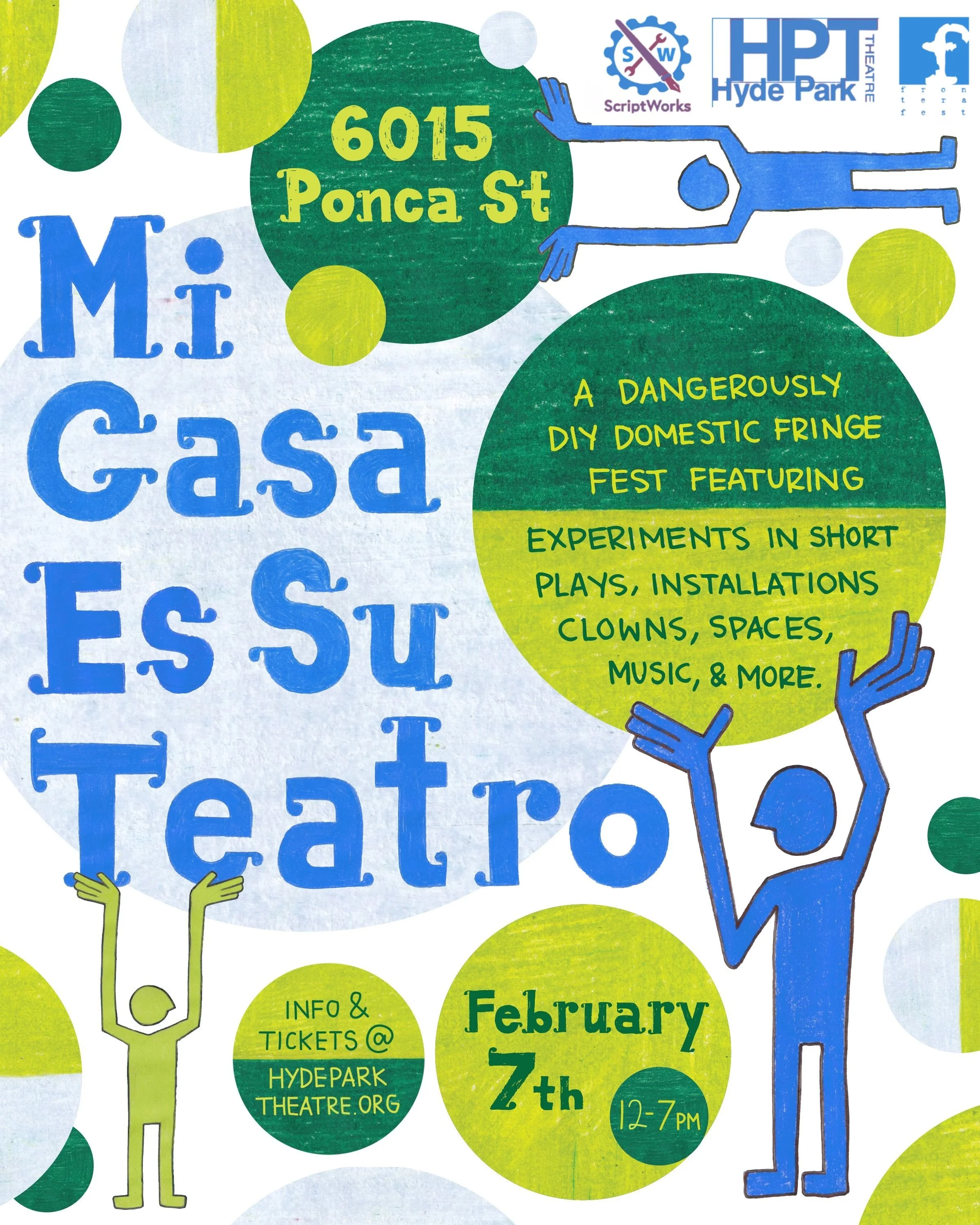 poster in colorful greens and blues against white reading Mi Casa Es Su Teatro,, The dangerously, DIY domestic fringe fest featuring experiments in short plays, installations, clowns, spaces, music, and more.