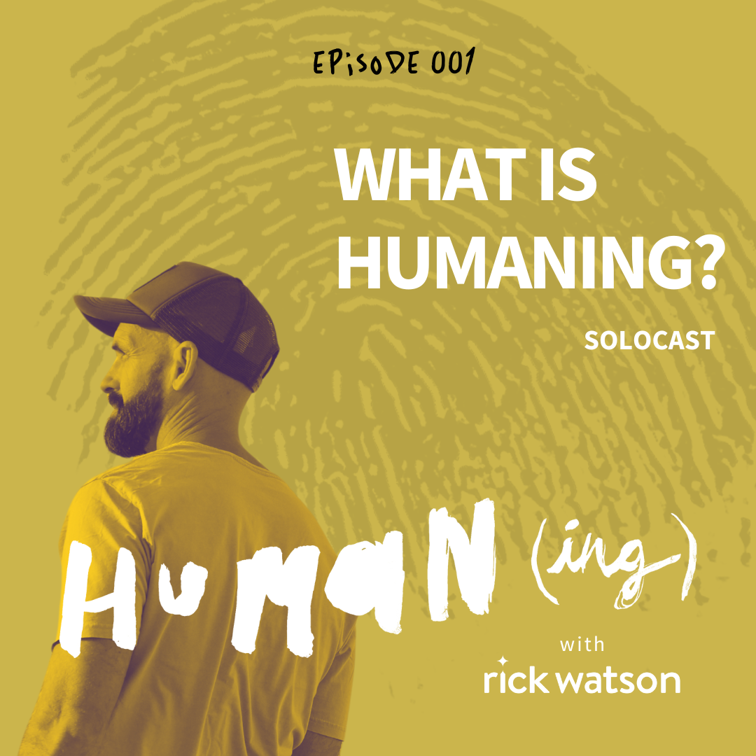 Episode 1: What is Humaning?