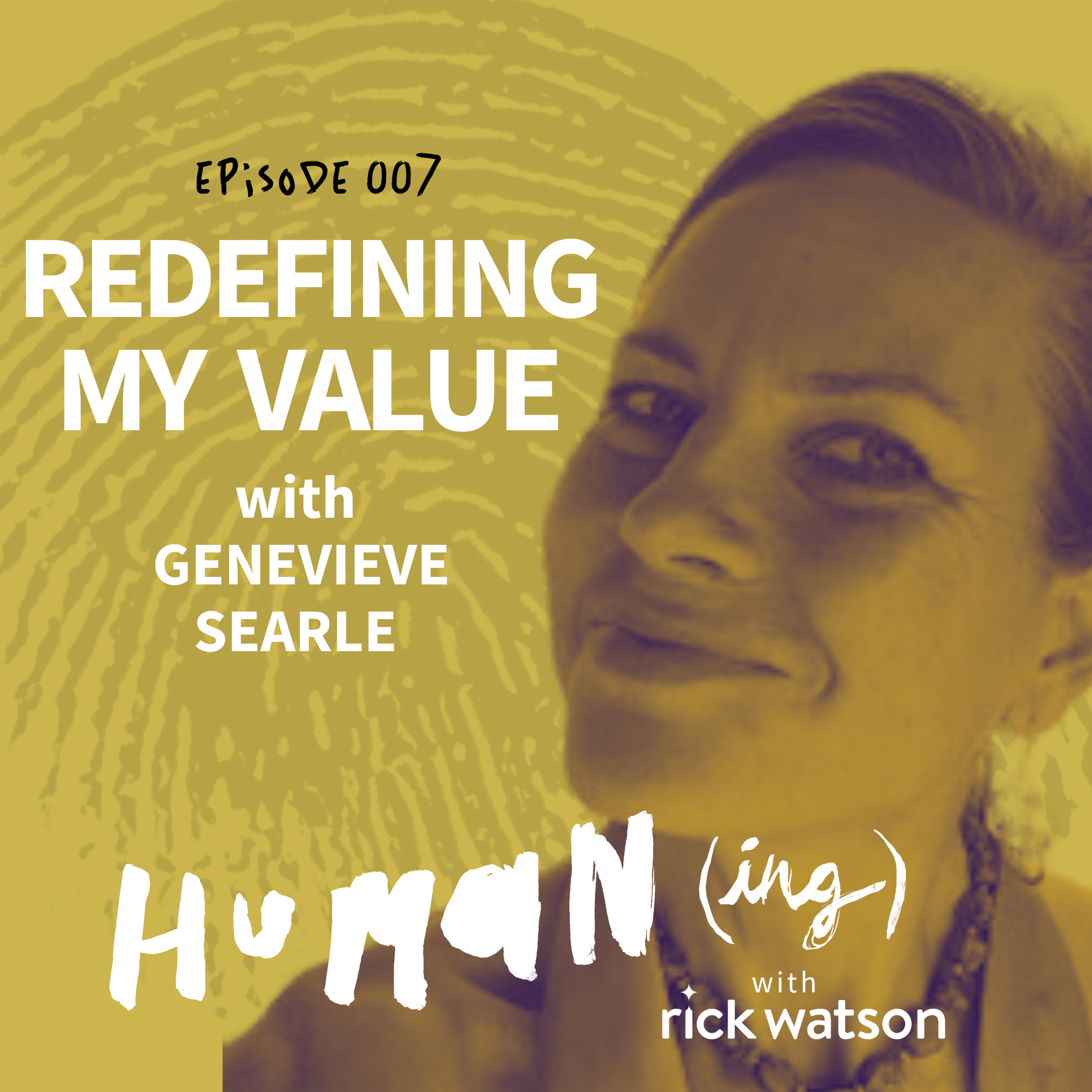 Episode 7: Redefining my value with Genevieve Searle