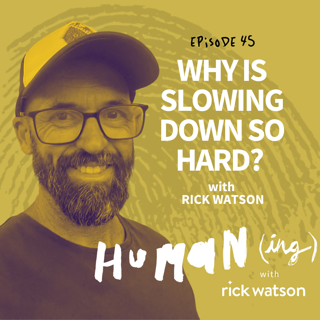 Ep 45: Why its so hard hard to slow down.