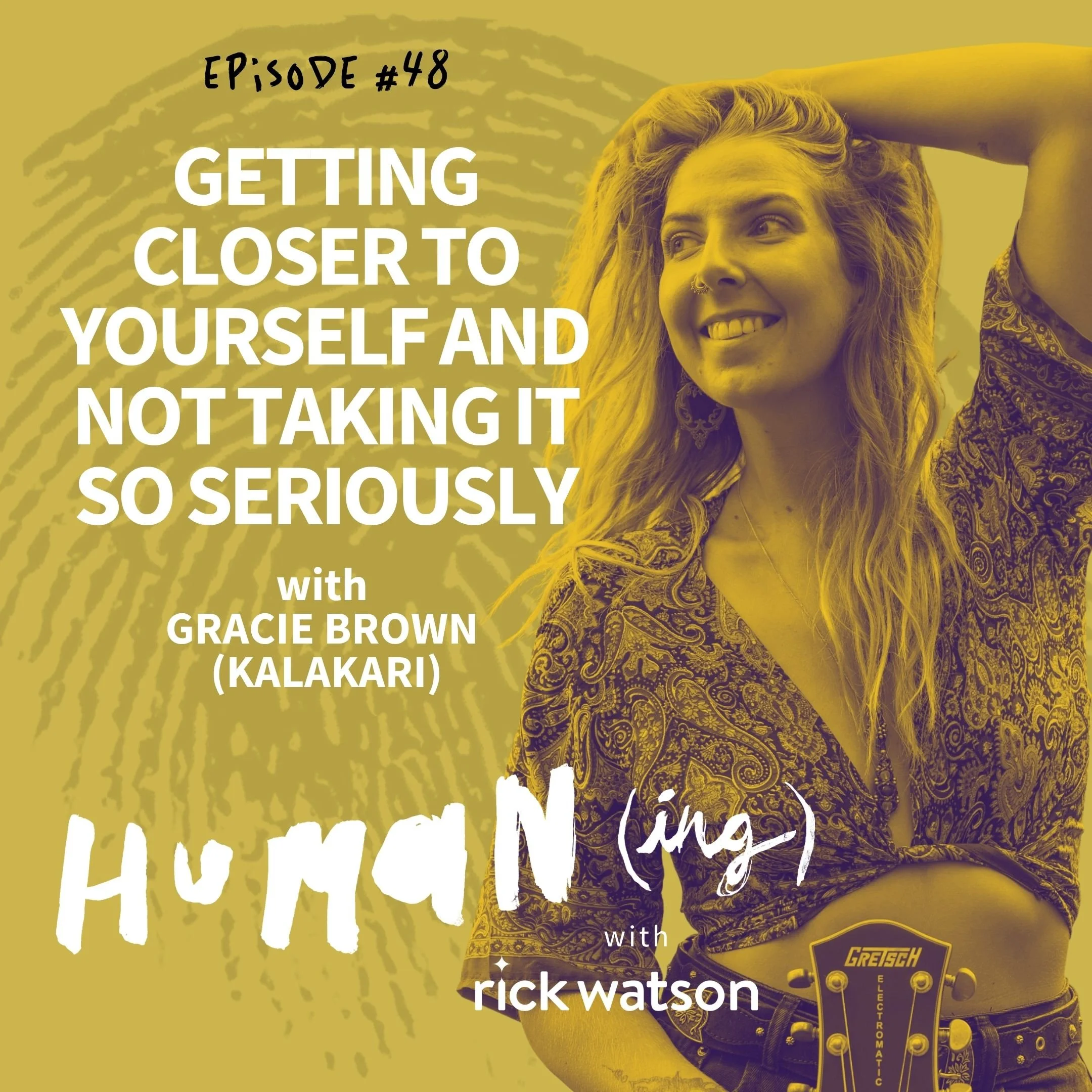 48: Getting closer to yourself and not taking it so seriously with Grace Brown
