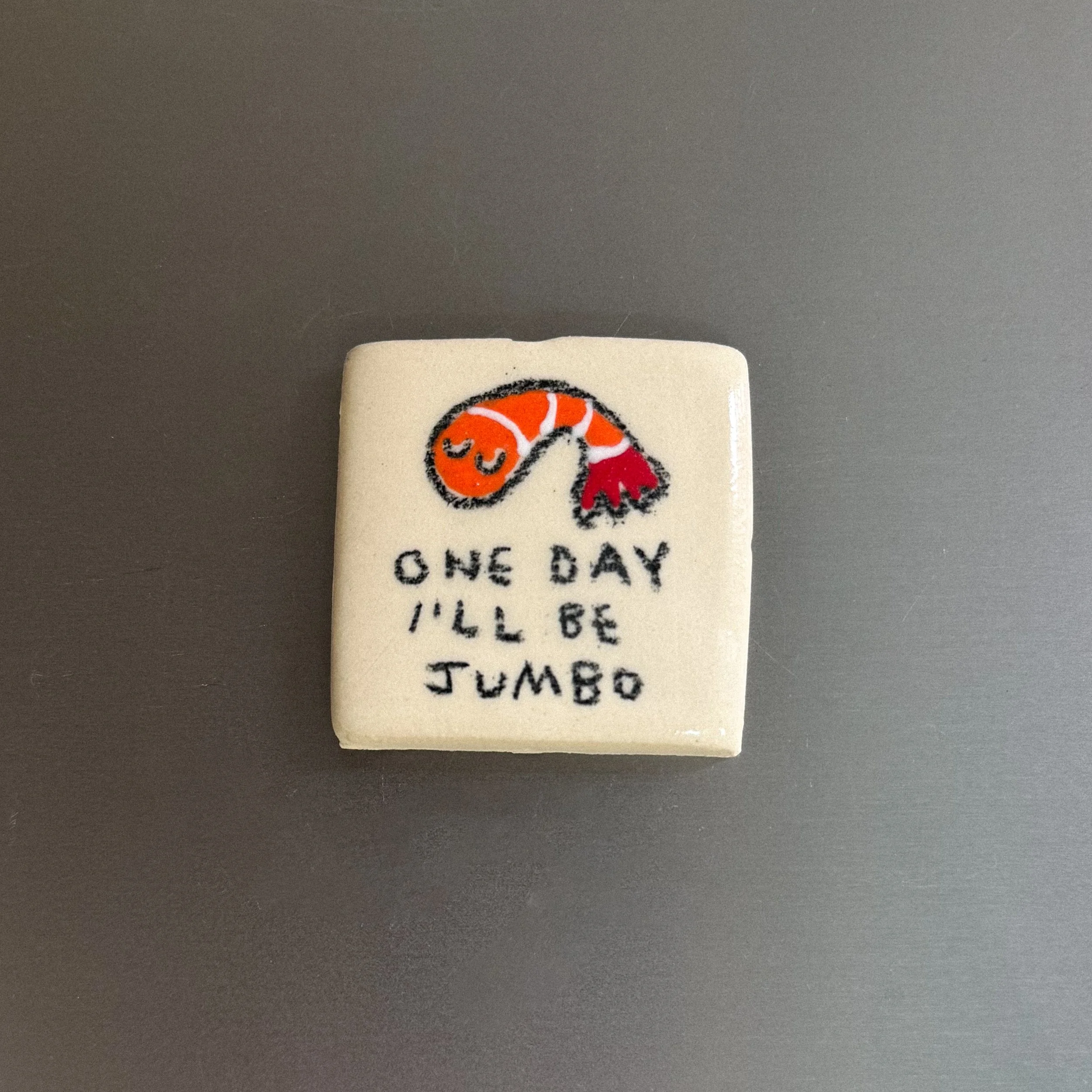 One Day I’ll Be Jumbo Magnet