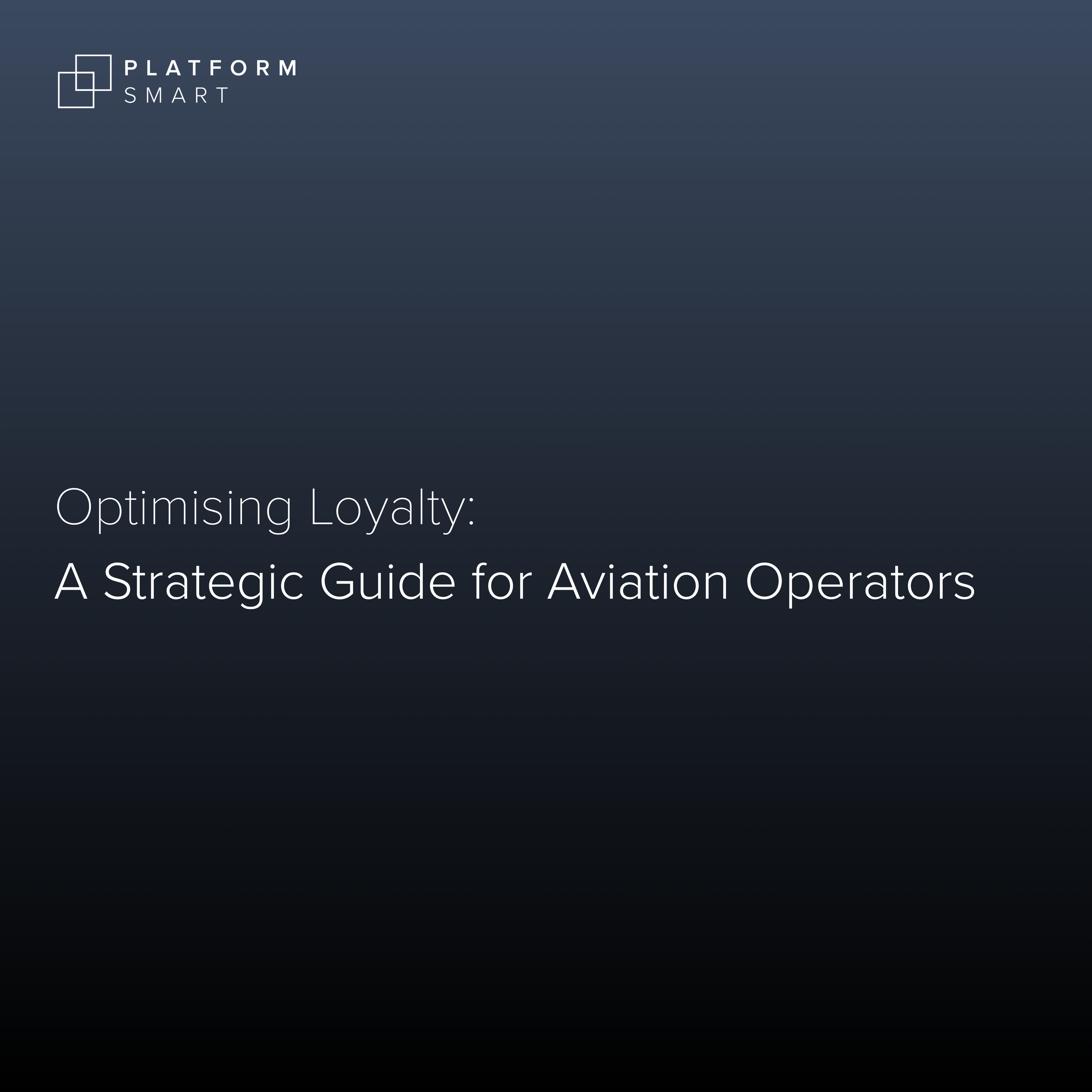 Optimising Loyalty: A Strategic Guide for Aviation Operators Approach Paper