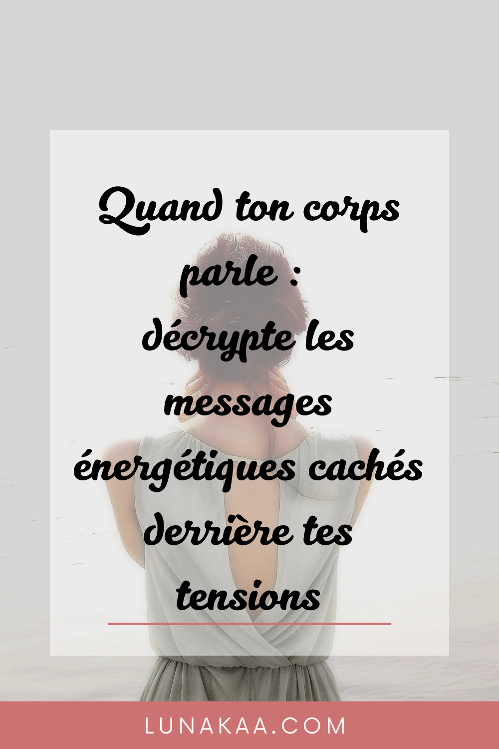 Quand ton corps parle : décrypte les messages énergétiques cachés derrière tes tensions