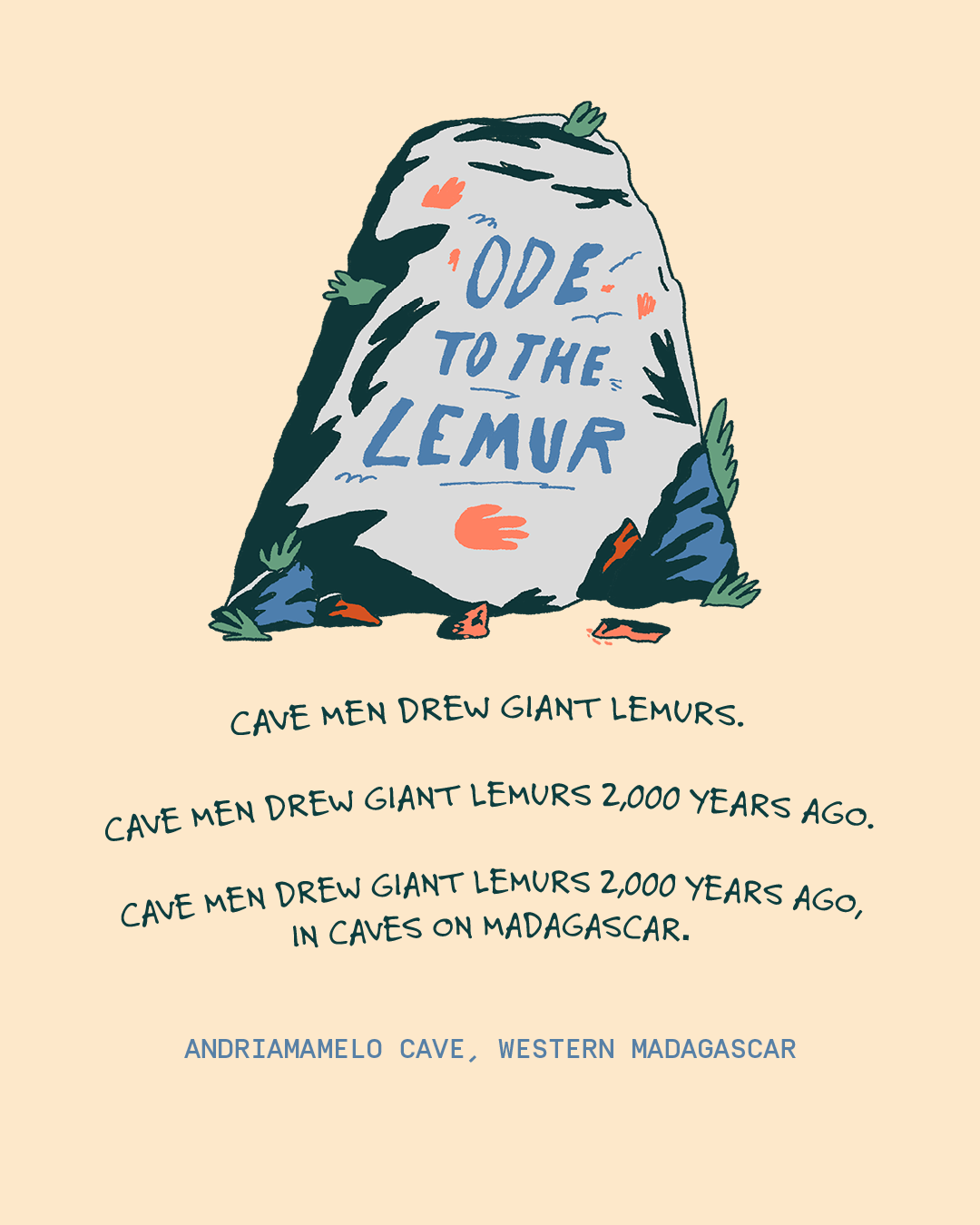 Illustration featuring a rock with the text "Ode to the Lemur," surrounded by leaves and handprint markings. Below, it reads "Cave men drew giant lemurs 2,000 years ago, in caves on Madagascar. Andriamamelo Cave, Western Madagascar."