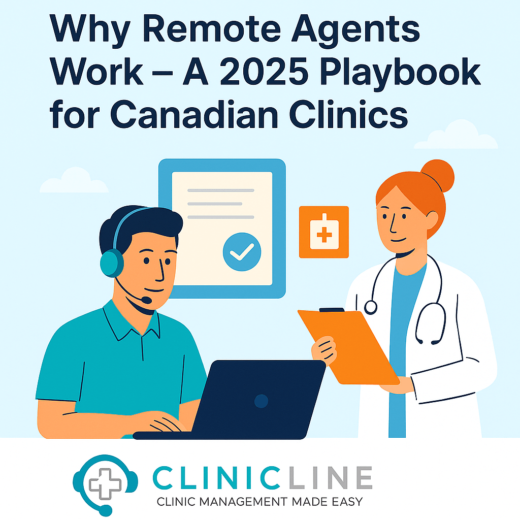 Why Remote Agents Work – A 2025 Guide for Canadian Clinics