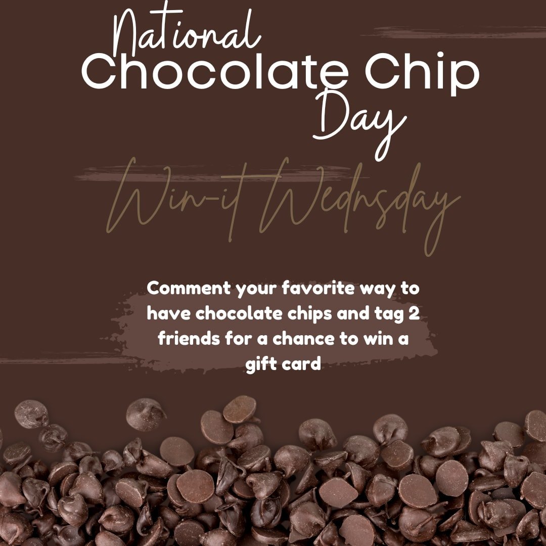 National Chocolate Chip Day Win-It Wednesday: Comment your favorite way to have chocolate chips and tag 2 friends for a chance to win a $30 gift card.