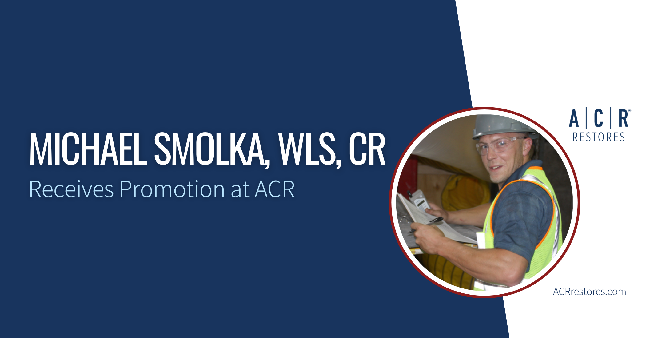 Michael Smolka, WLS, CR promoted to ACR Director of Construction services