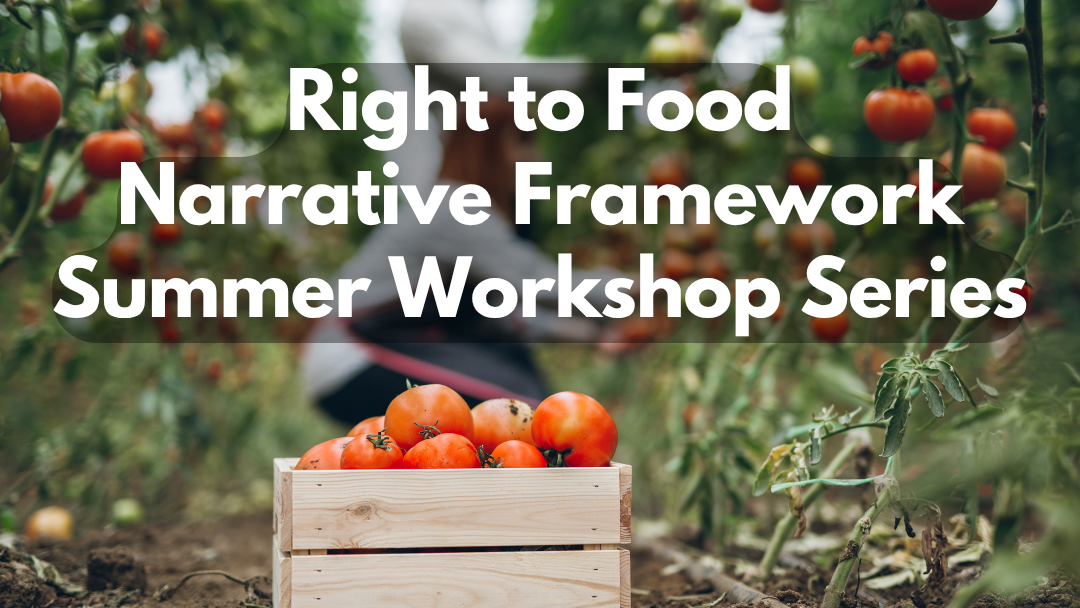 Right to Food Narrative Framework Summer Workshop Series