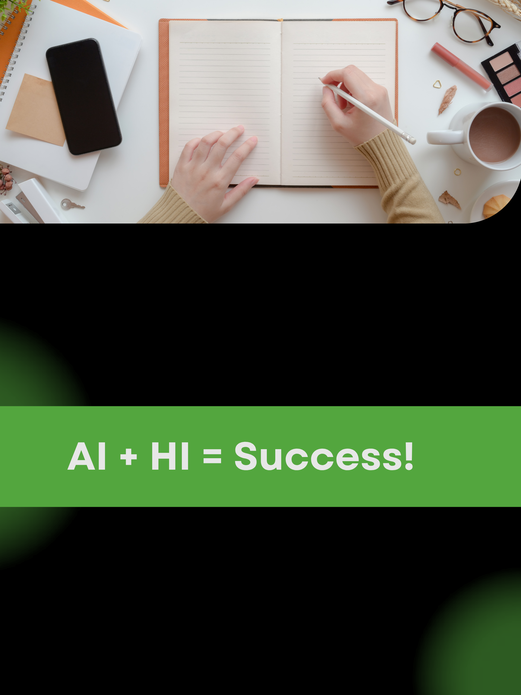 AI + HI = Success