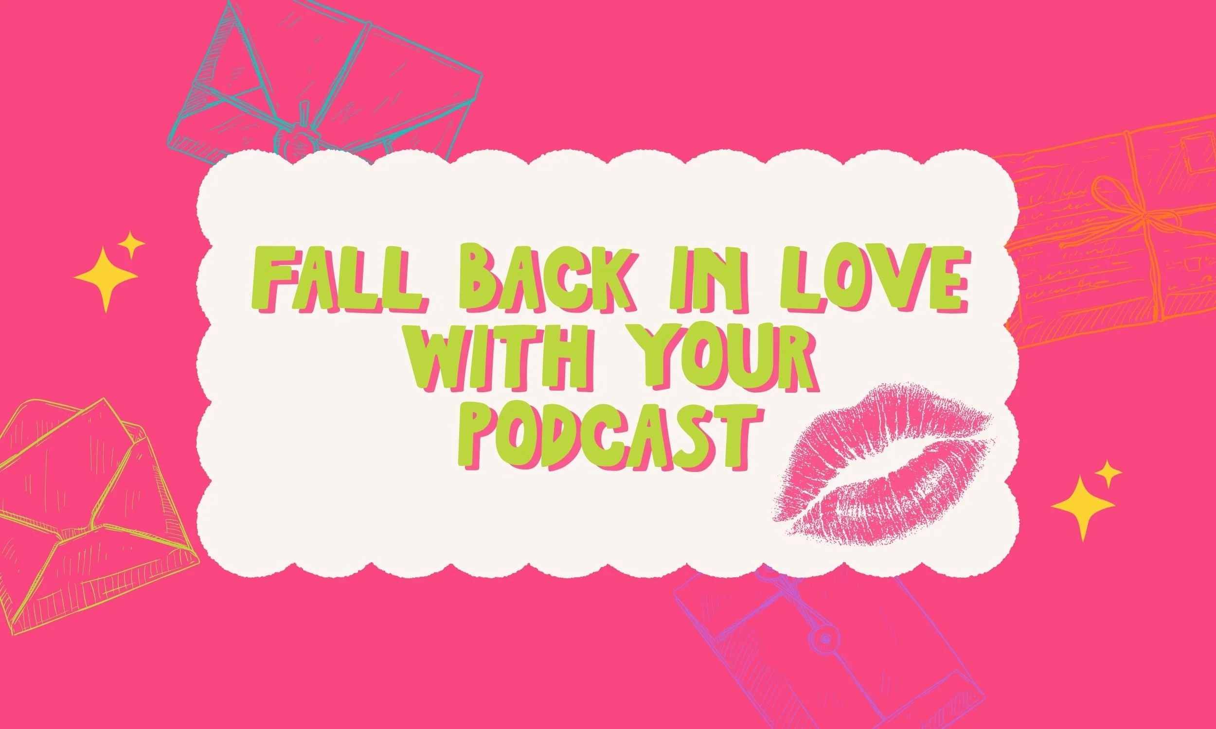 Fall Back in Love With Your Podcast