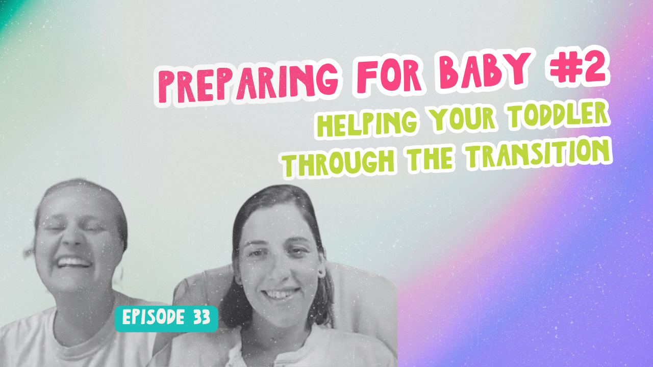 Episode 33. Preparing for Baby #2 | Helping Your Toddler Through the Transition