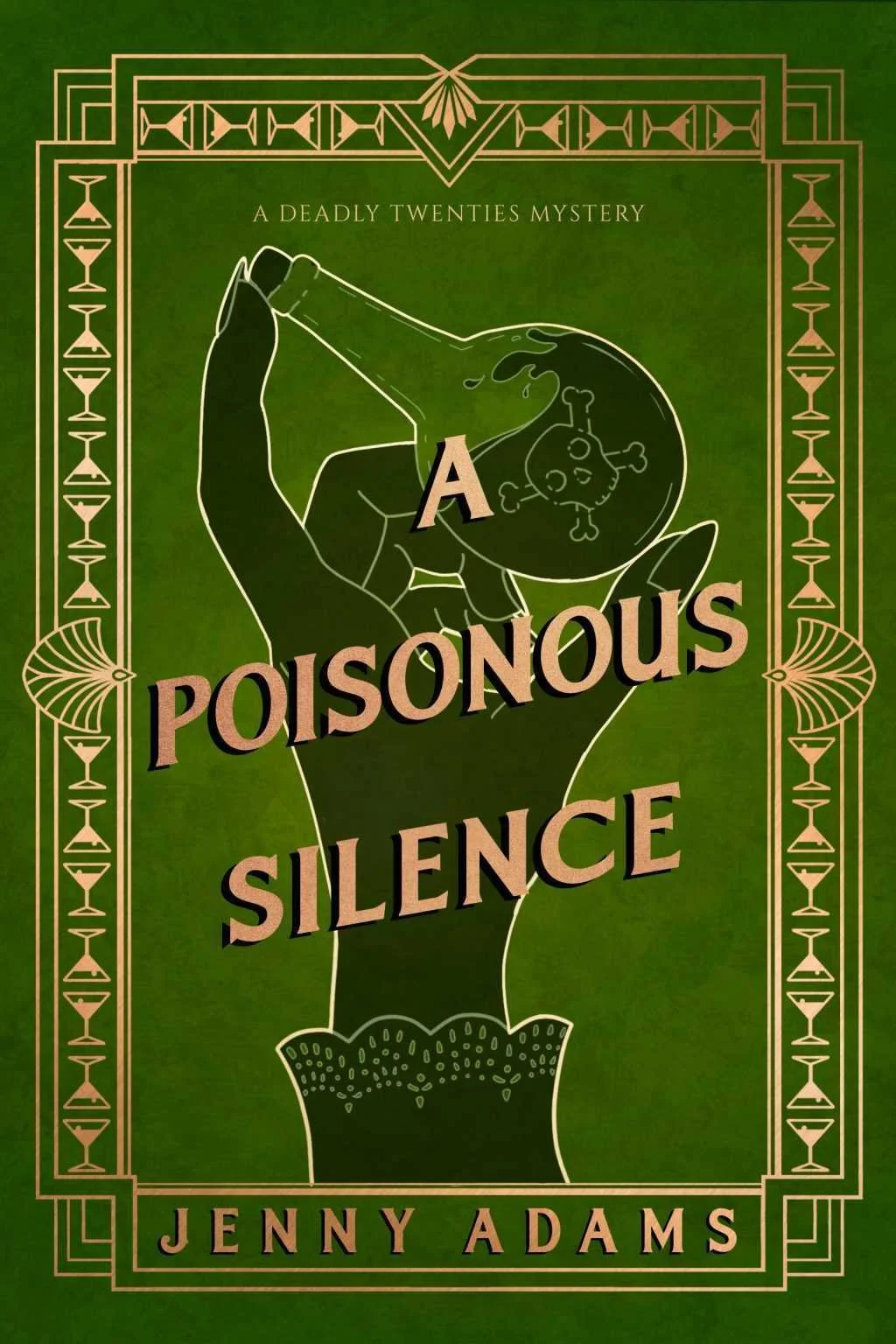 Book cover titled 'A Poisonous Silence' by Jenny Adams, featuring a hand holding a test tube with a cartoonish skull and crossbones inside, on a green background with gold decorative borders.