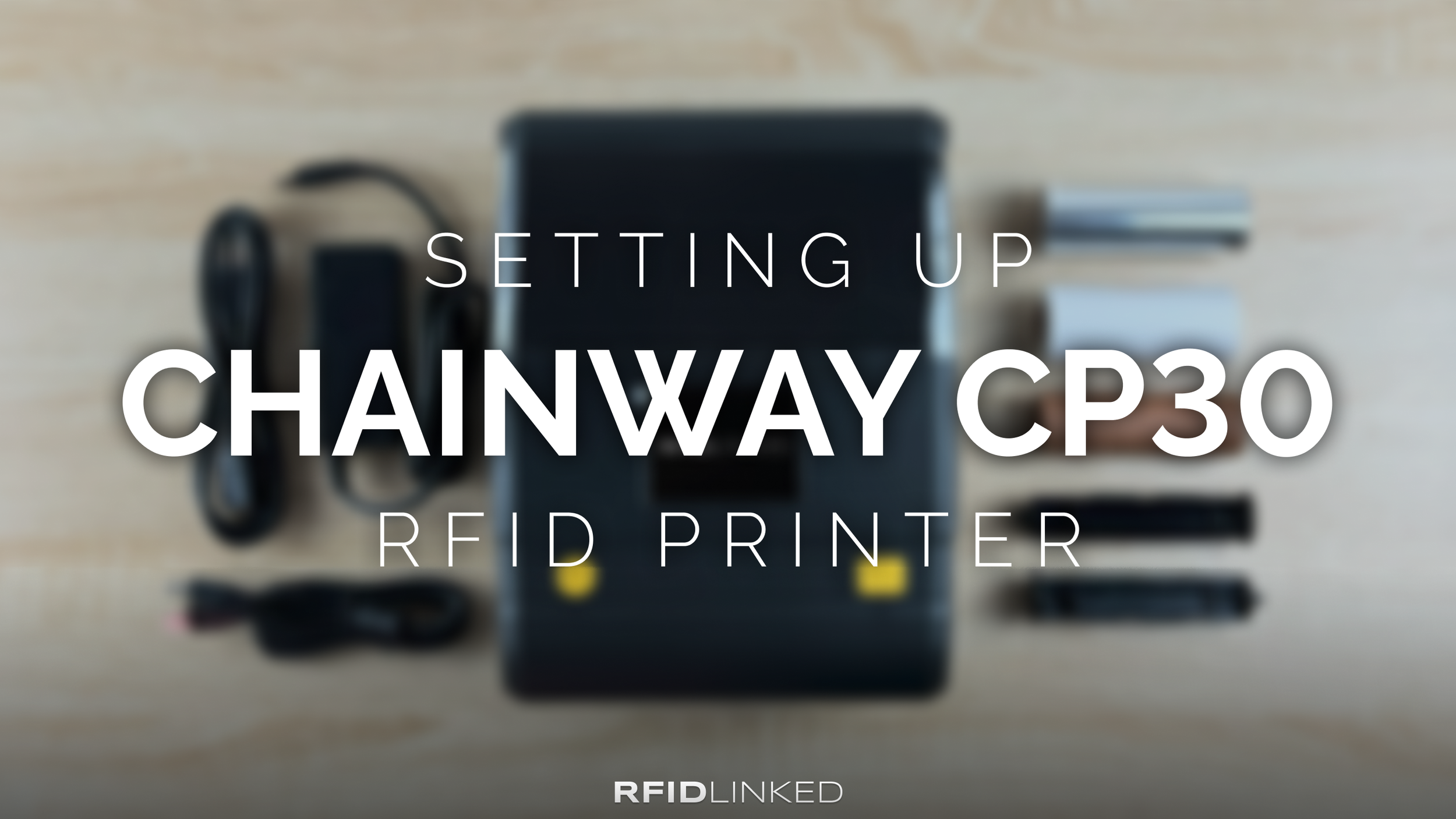 Setting Up Chainway CP30 RFID Printer