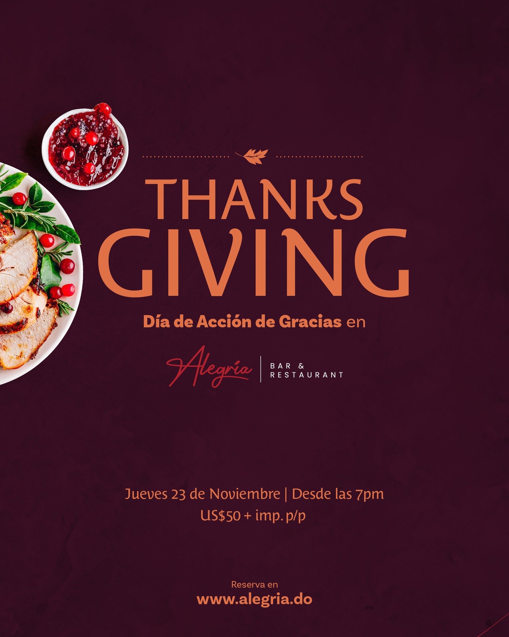 Llena de Alegr&iacute;a el d&iacute;a de Acci&oacute;n de Gracias con nosotros. 
Para reservas www.alegria.do