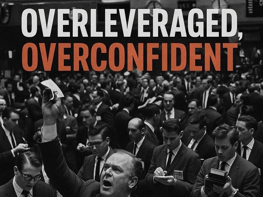 Overleveraged, Overconfident