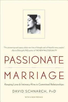 "Passionate Marriage" by David Schnarch, PhD, featuring a black-and-white photo of a woman and a man and a quote about the transformative power of the book on love and intimacy.