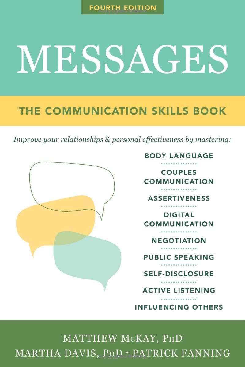 "Messages: The Communication Skills Book", fourth edition, by Matthew McKay, Martha Davis, and Patrick Fanning. It features a light teal background with yellow and white accents and a list of communication topics.