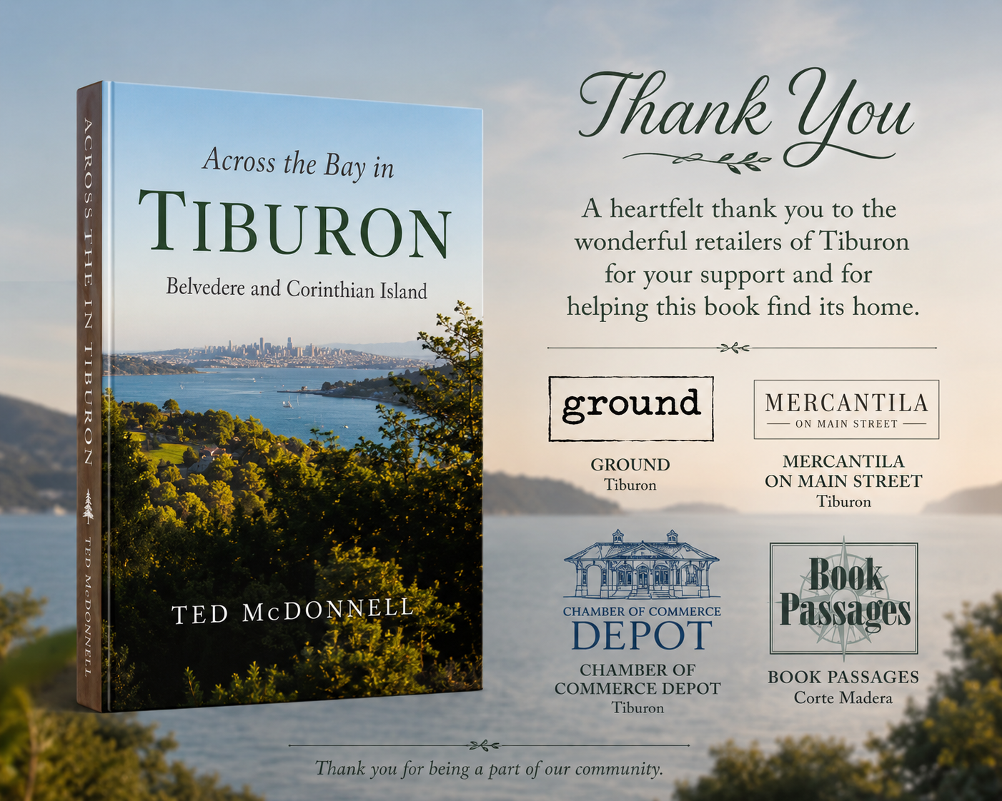 Thank you message on a thank you card next to a book titled `'Across the Bay in Tiburon' by Ted McDonnell`. The card expresses gratitude to retailers of Tiburon. The left side of the card has a list of the book's location words: `'ground'`, `'Mercantila on Main Street'`, and `'Book Passages'`. The background shows a scenic view of a body of water with trees and a distant cityscape.
