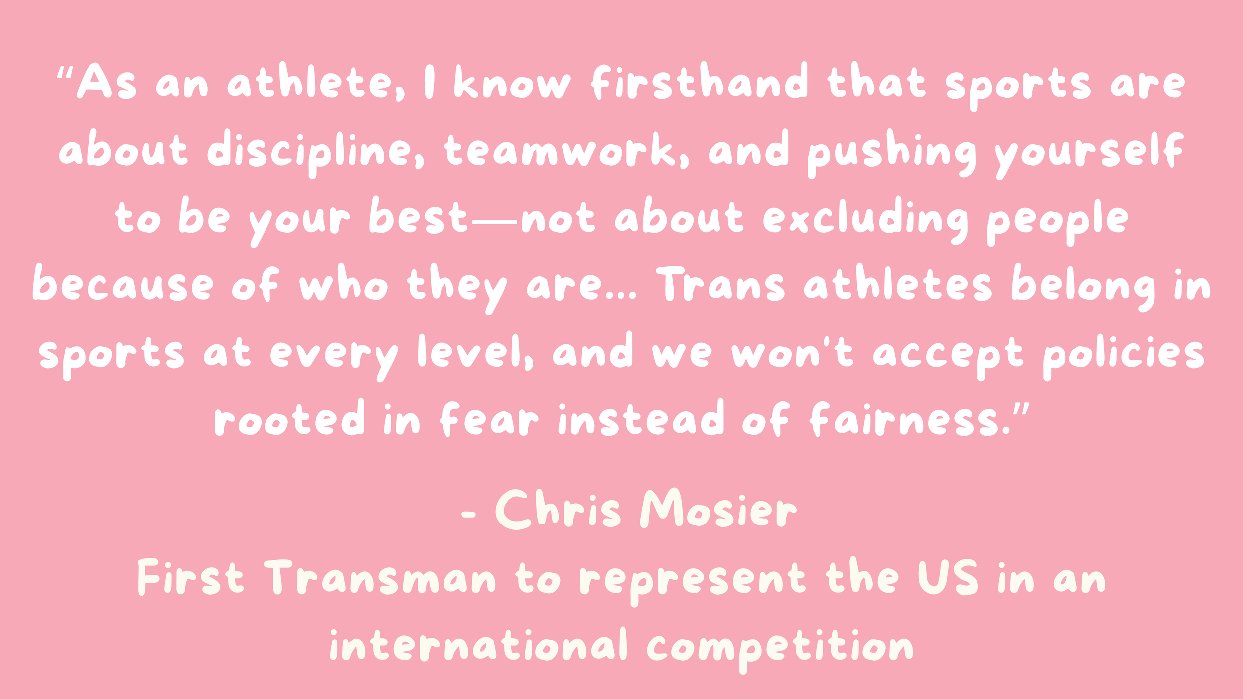 Quote from Chris Mosier re: trans people in sports, first Transman to rep US internationally