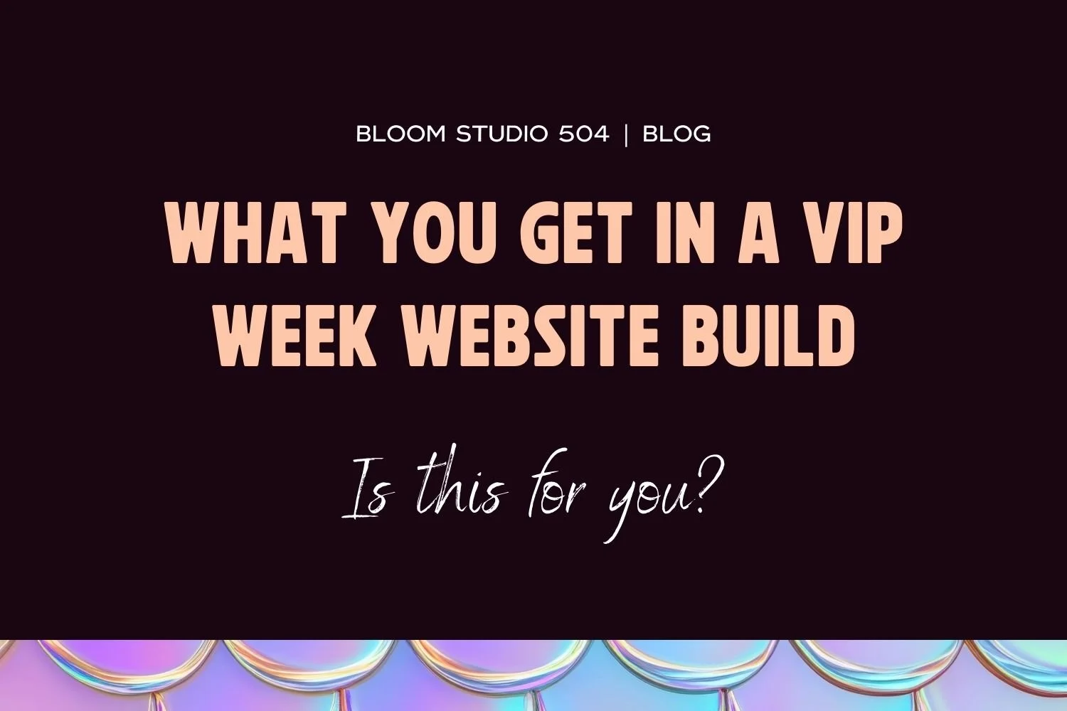 What You Get in a VIP Week Website Build