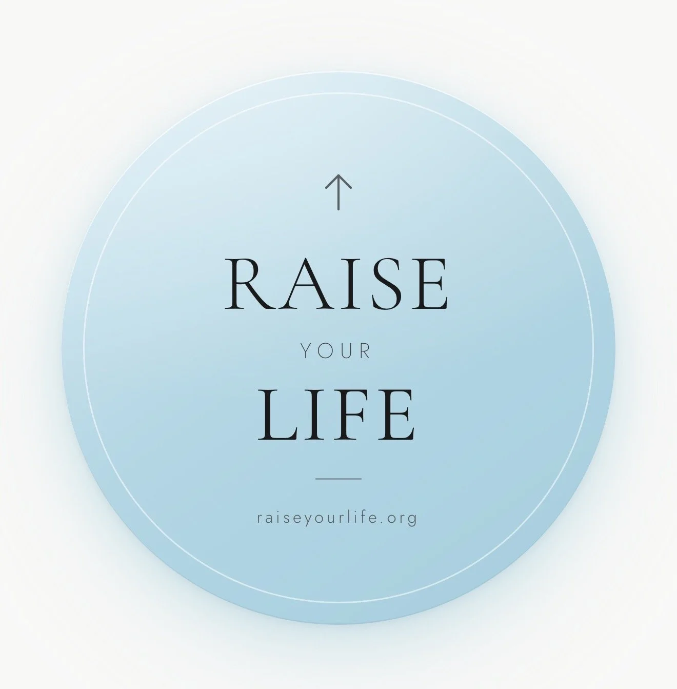 Raise Your Life
