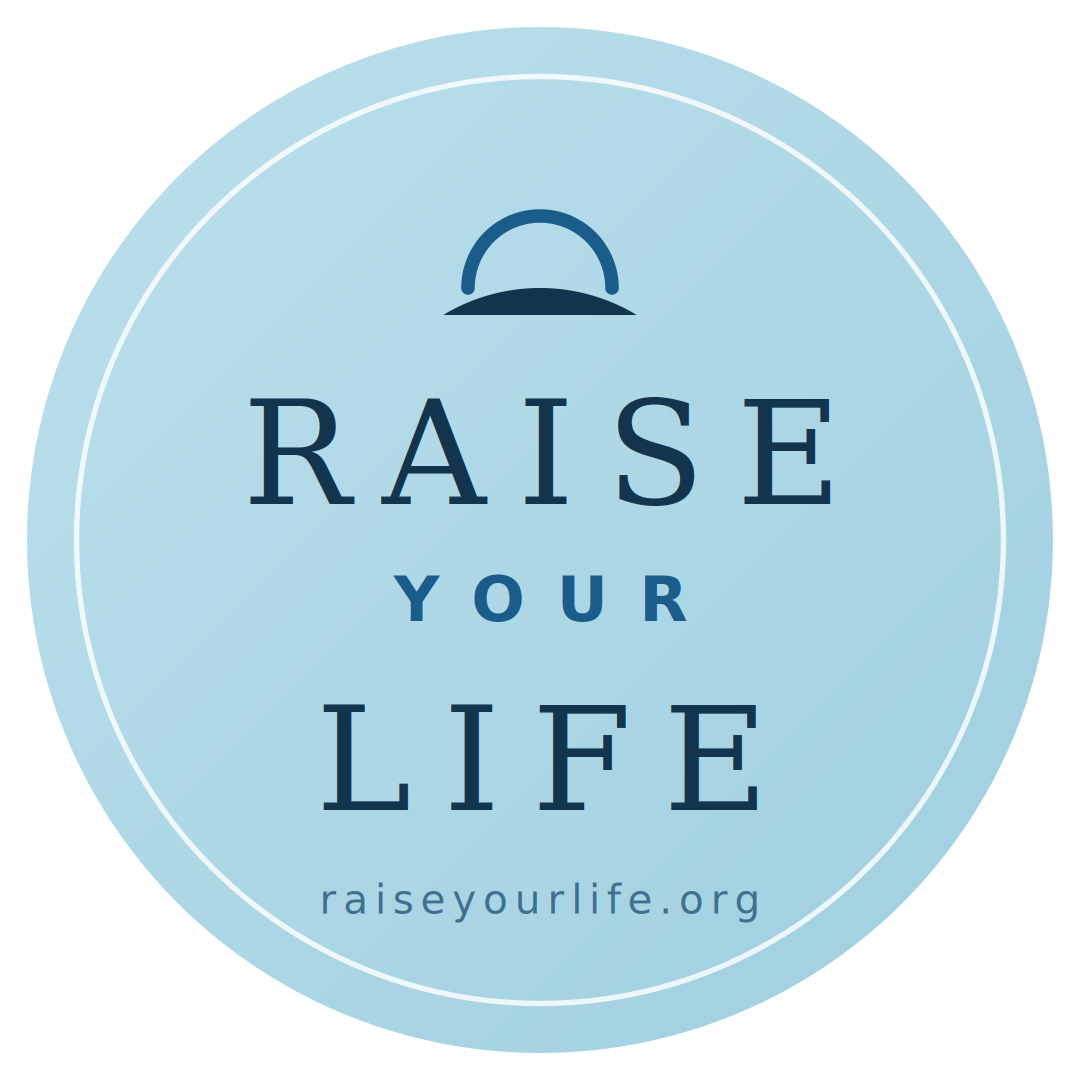 Raise Your Life
