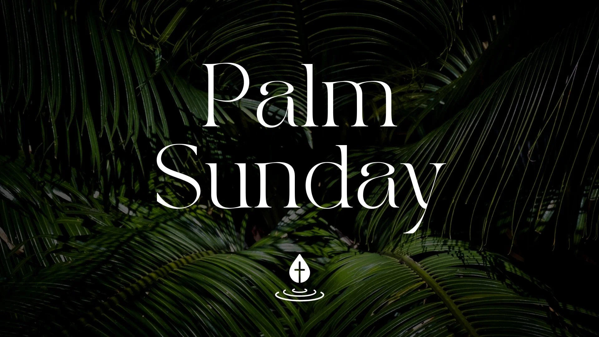 Palm Sunday Worship Services