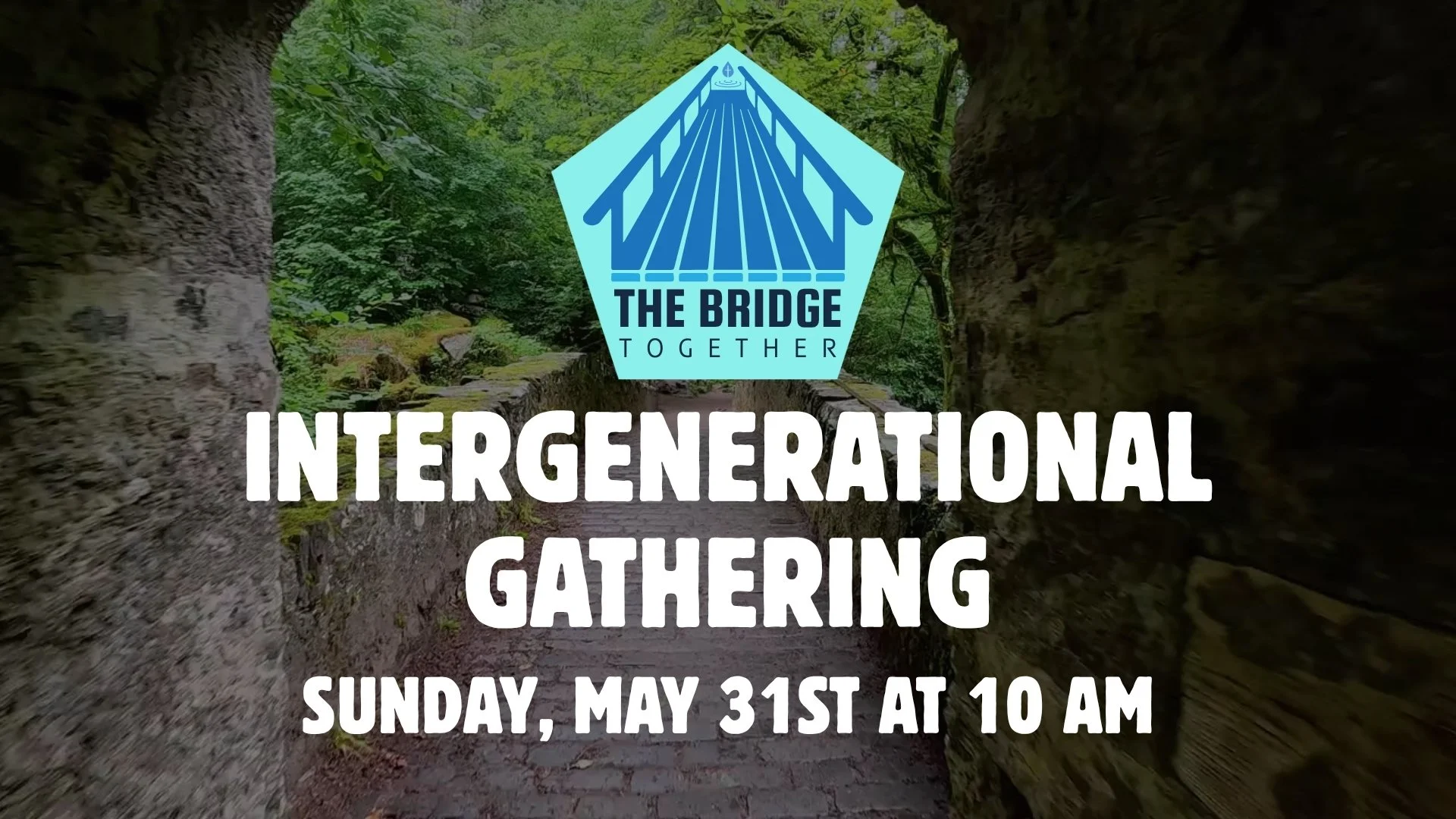 The Bridge: Together — Intergenerational Gathering
