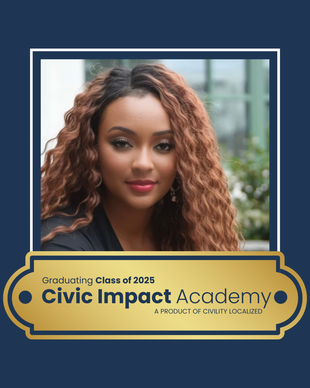 2025 Civic Impact Academy Graduate Social Media 45 (11).png