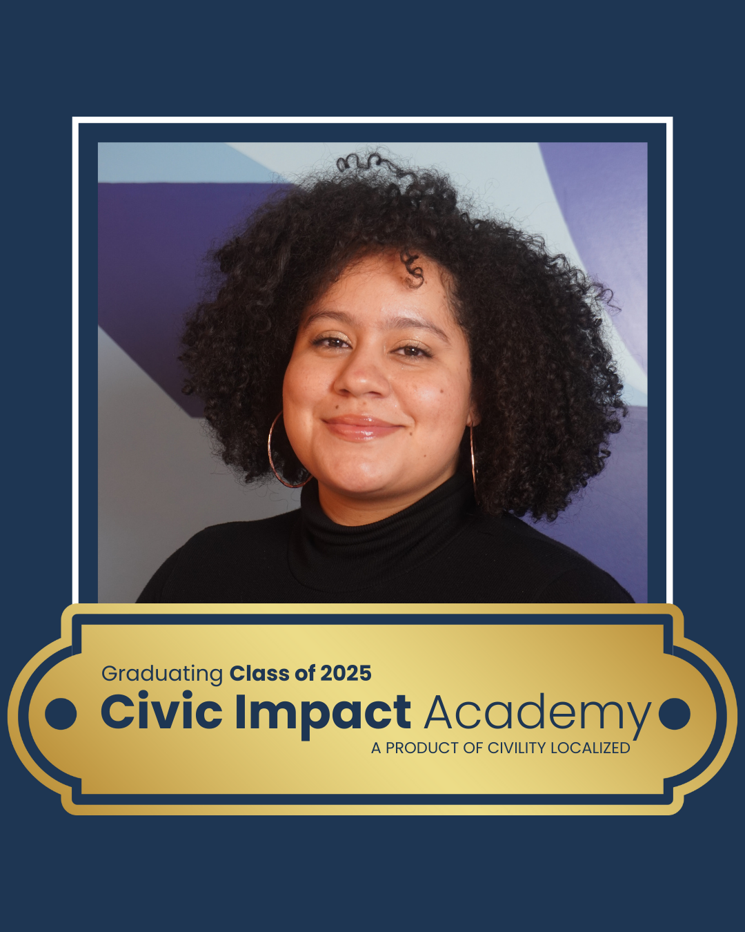 2025 Civic Impact Academy Graduate Social Media 45 (15).png