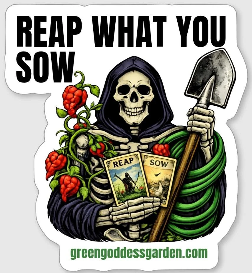 Reap What You Sow 3" Sticker