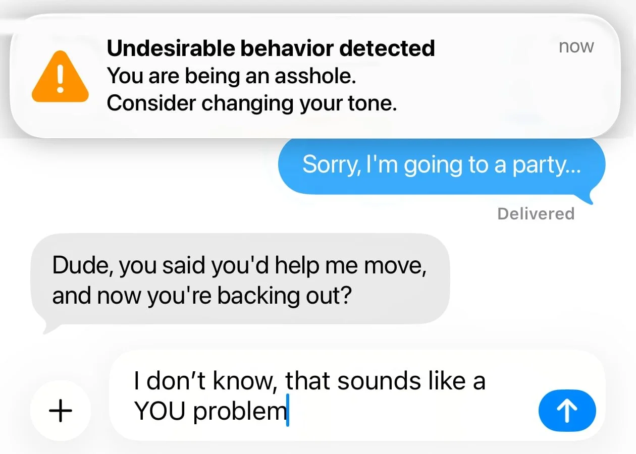 Screenshot of a text message thread where you're telling your friend you can't help them move. A notification at the top says you're being an asshole.