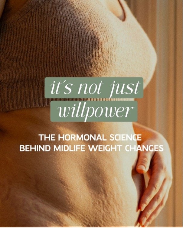 Why It’s Not Just Willpower: The Hormonal Science Behind Midlife Weight Changes
