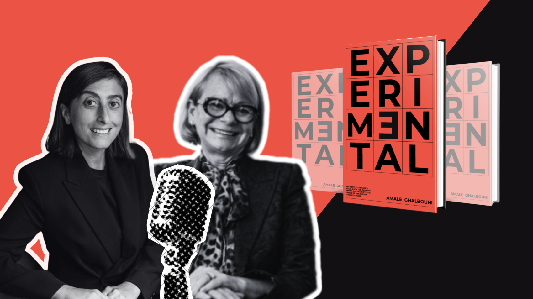 Experimental with Amale Ghalbouni &amp; Harriet Green | Courageous Leadership in Times of Transformation