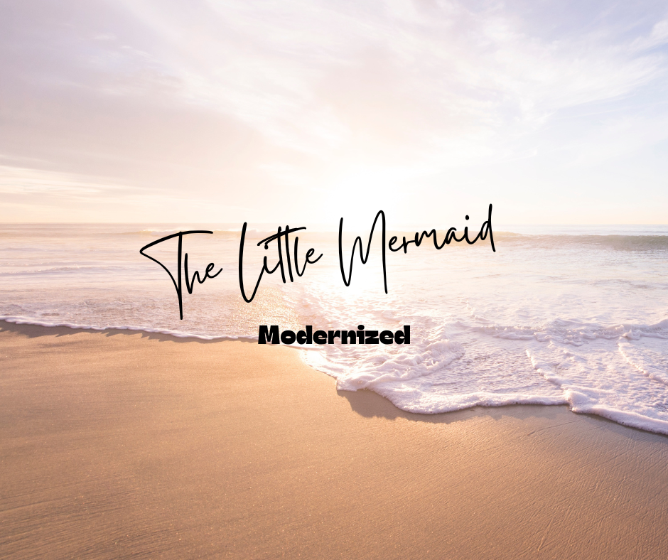 The Little Mermaid—Modernized