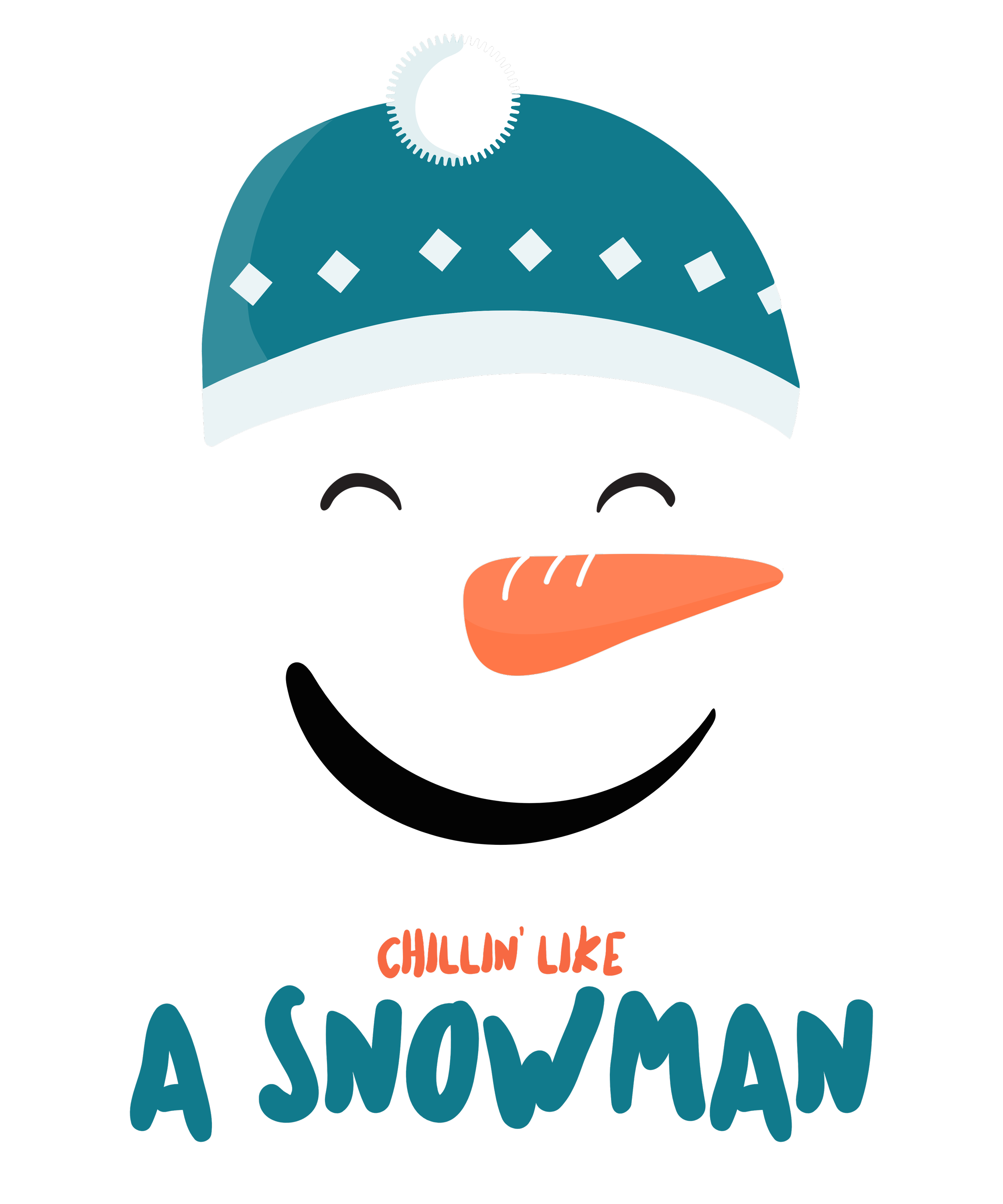 Chillin' Like a Snowman | Teal Hat