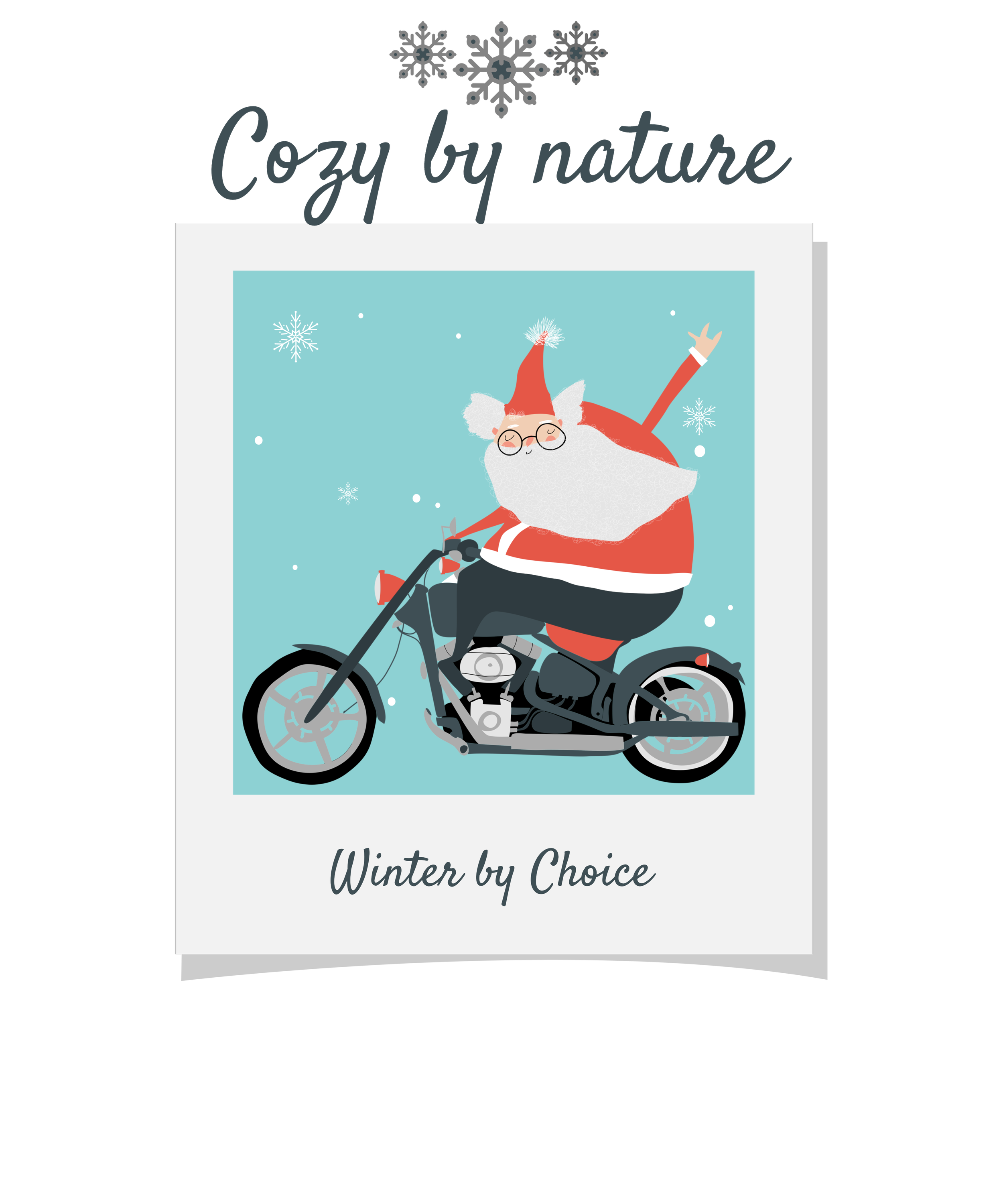 Cozy by Nature Winter by Choice | Cool Santa on Motorcycle 