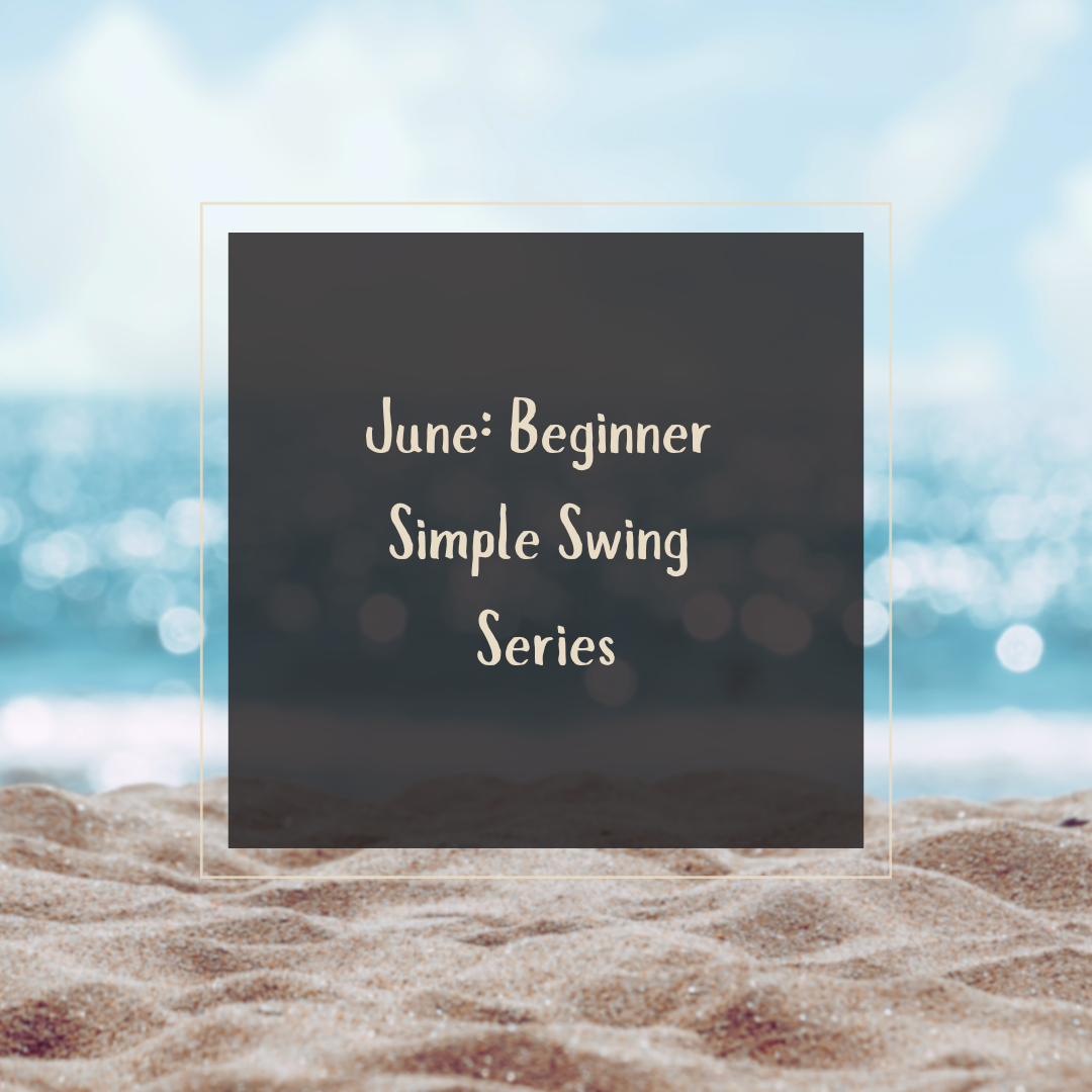 June Series: Simple Swing