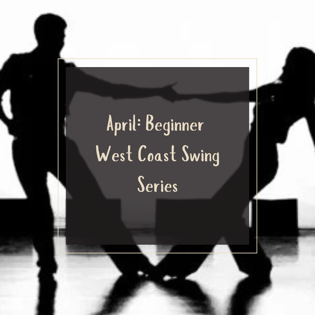 April Series: Beginner West Coast Swing