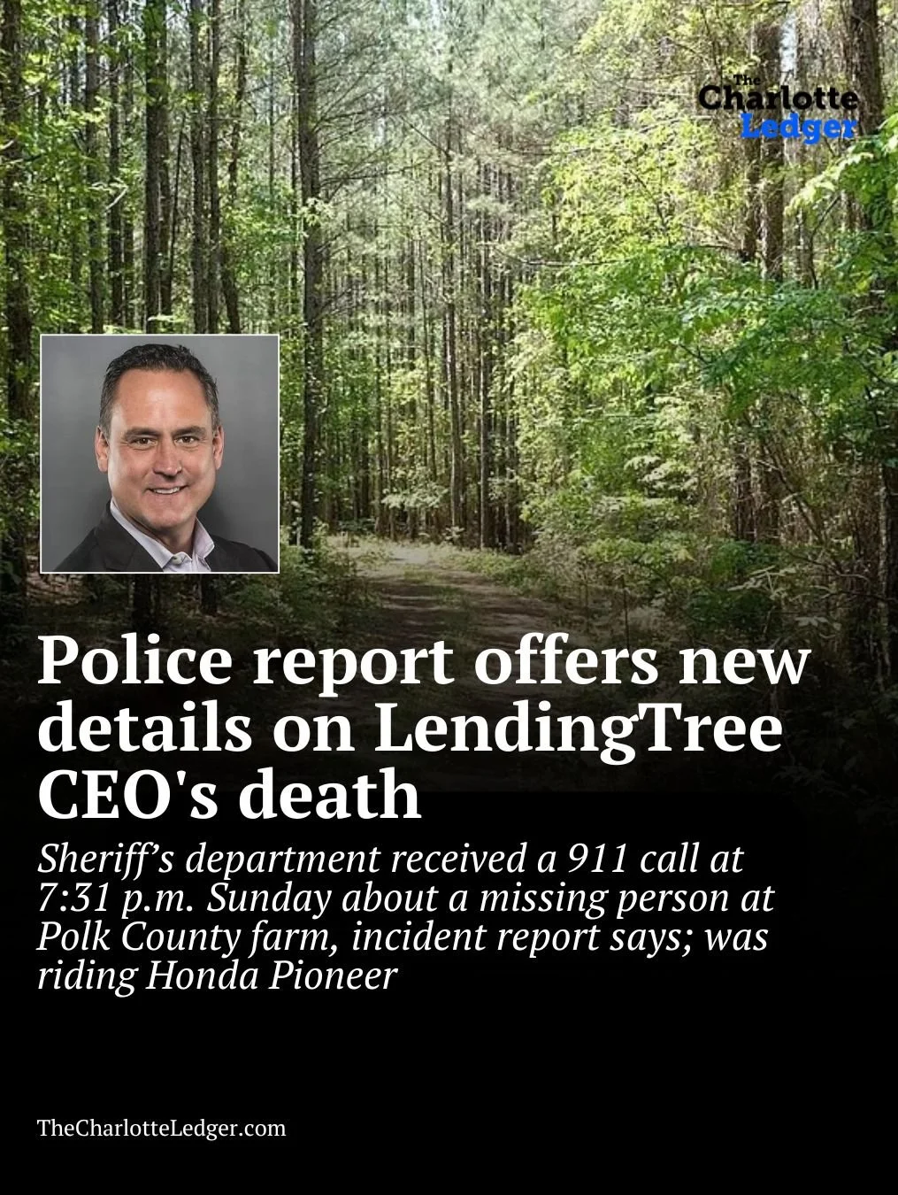A new report from the Polk County Sheriff’s Office provides more insight into the tragic death of LendingTree CEO Doug Lebda. Deputies were called Sunday evening after a 911 report of a missing person on his 227-acre farm near Mill Spring. Lebd