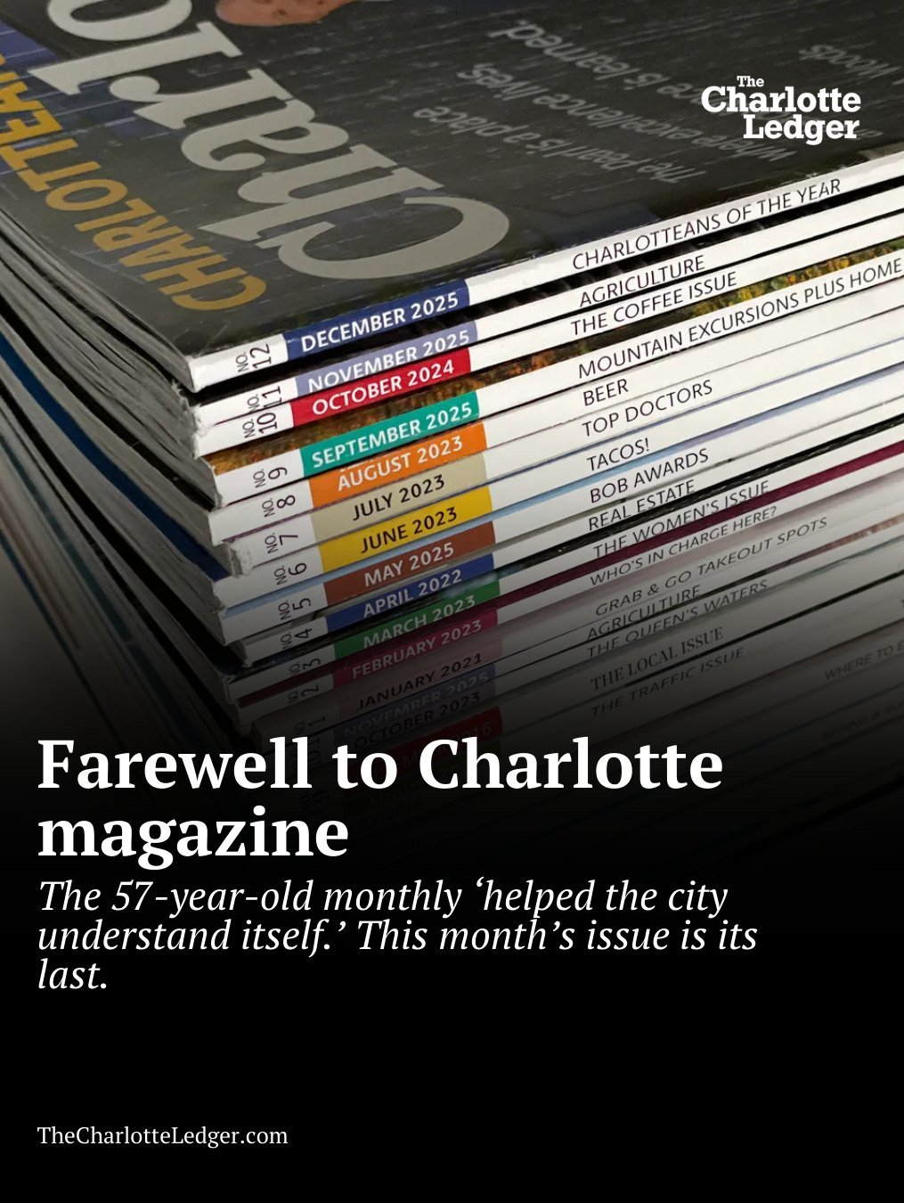 After 57 years in print, Charlotte magazine has published its final issue. The monthly helped the city understand itself &mdash; chronicling Charlotte&rsquo;s food, culture, people and growth, and shaping generations of local writers and storytellers