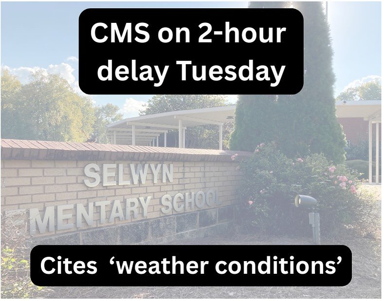 2 HOUR DELAY: Charlotte-Mecklenburg Schools said schools will open on a 2-hour delay on Tuesday, Dec. 9.

The decision was announced unusually late &mdash; at 11pm &mdash; &ldquo;after closely monitoring weather conditions,&rdquo; CMS said. 

School 