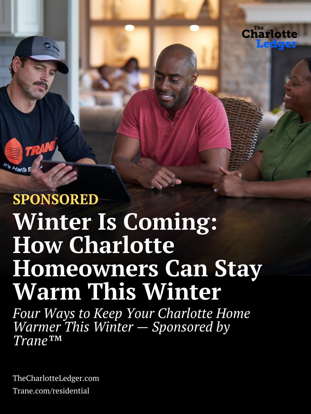 Charlotte winters can swing from mild to icy fast &mdash; and keeping your home warm shouldn&rsquo;t be a guessing game. We partnered with Trane&trade; to share 4 simple ways to stay cozy this season, from sealing gaps and adding insulation to using 