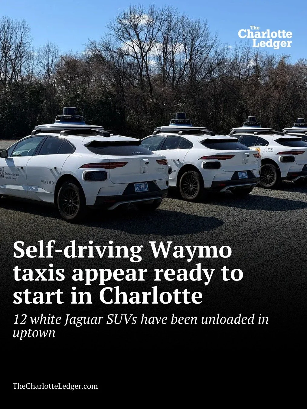 A dozen Jaguar SUVs with Waymo branding just rolled into uptown &mdash; signaling Charlotte could be next for autonomous ride service. 

The self-driving vehicles were spotted being unloaded this week and may spend the next year mapping local streets