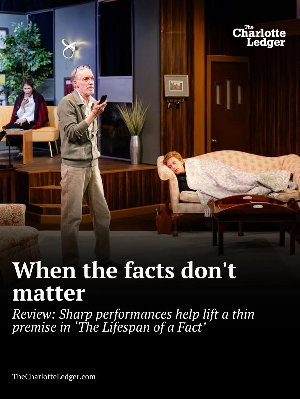 Strong performances shine in Davidson Community Players&rsquo; "The Lifespan of a Fact" &mdash; even as the story itself falls a bit flat. 

The play explores the clash between truth and creative license in journalism, brought to life by st