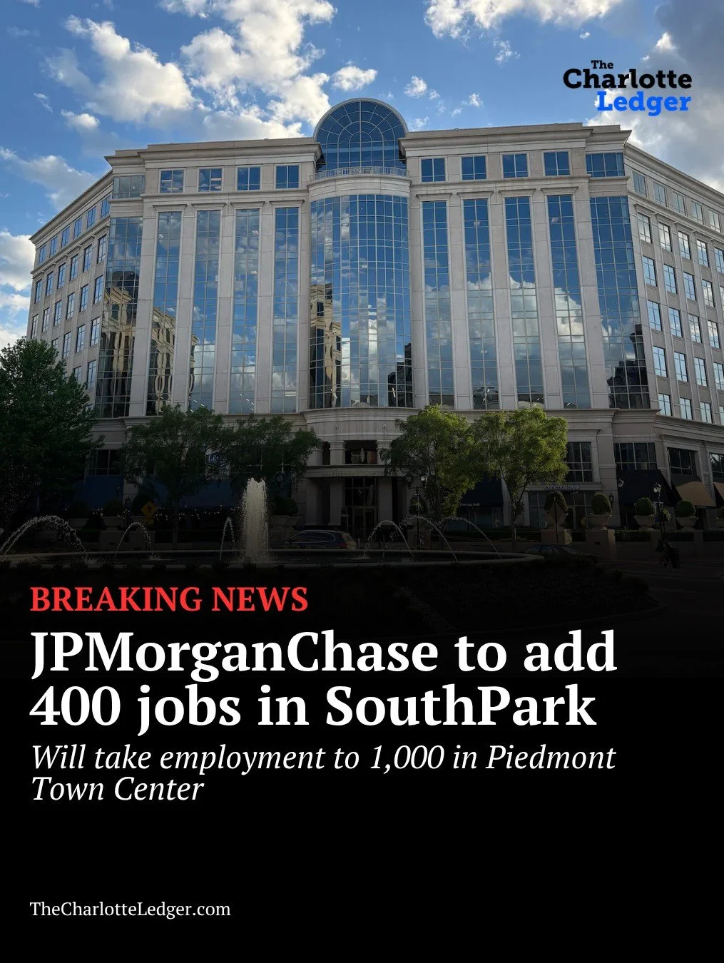 JPMorganChase plans to add 400 jobs in SouthPark, expanding its presence as the city continues to attract leading financial firms. The move adds to a growing list of recent announcements, reinforcing Charlotte&rsquo;s role as a major financial center